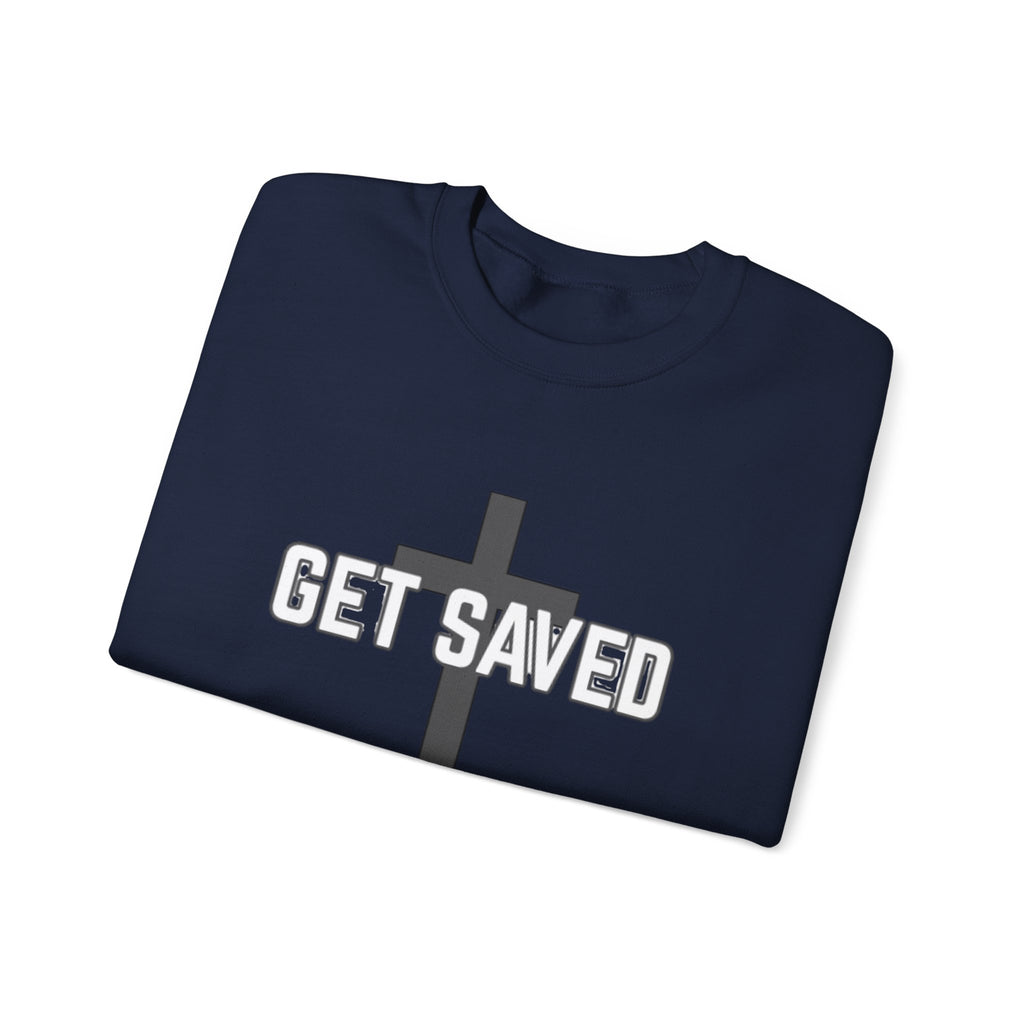 Get Saved Crewneck Sweatshirt — Christian Cross Faith Pullover